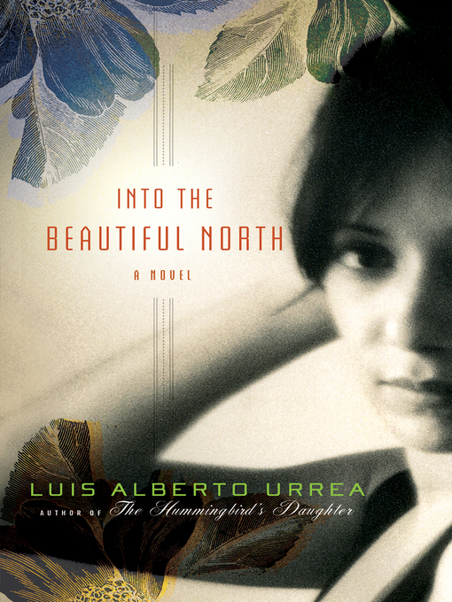 Title details for Into the Beautiful North by Luis Alberto Urrea - Wait list